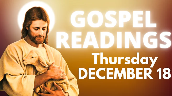 Today's Bible Readings and Gospel - Thursday, December 18, 2025 - Prayer and reflection