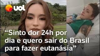 Jovem com 'a pior dor do mundo' quer sair do Brasil para fazer eutanásia e faz vaquinha; veja vídeo