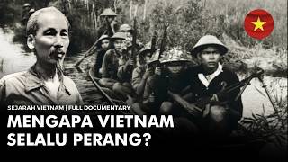 MENGAPA VIETNAM HARUS PERANG?🔥Sejarah Vietnam Episode Pertama