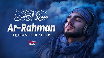 Surah Ar-Rahman سورة الرحمن | Ultimate Majestic Quran Deep Sleep & Heart-Touching Calm #surahrahman