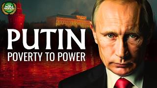 Putin - From Poverty to Power