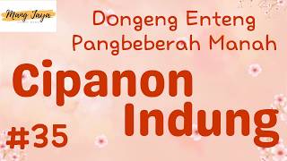 CIPANON INDUNG 35, Dongeng Enteng Mang Jaya, Carita Sunda @MangJayaOfficial