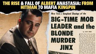 The Rise & Fall of Albert Anastasia: From Hitman to Mafia Kingpin