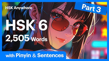 HSK 6 | Chinese Vocabulary - Learn 2505 words with example sentences - Part 3  @HSKAnywhere