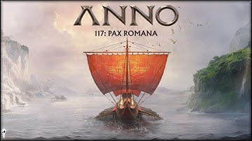 Anno 117: Pax Romana // First Look at Rome’s New Empire Builder