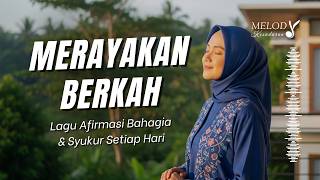 ✨ MERAYAKAN BERKAH - Lagu Afirmasi Syukur & Kelimpahan Hidup Penuh Keajaiban