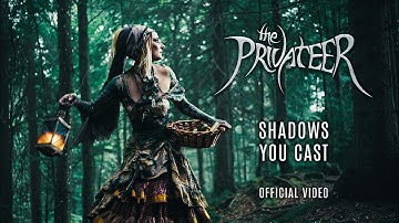 The Privateer  - Shadows You Cast (Official Music Video)