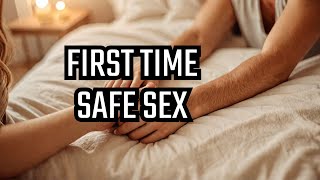 How to have a first time safe sex? girlfriends couples