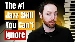 The MOST IMPORTANT skill for Jazz Improv