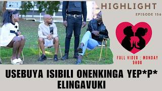 Usebuya isibili onenkinga yep*p* elingavuki - EPISODE 158 highlights