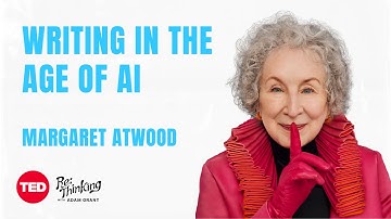Margaret Atwood on what AI can’t replace | ReThinking with Adam Grant