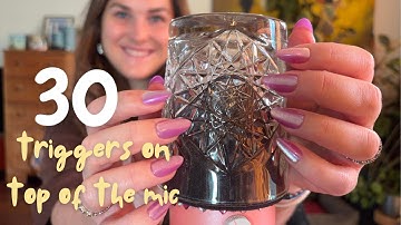 30 Triggers ON the Mic 🎙️  ASMR Trigger Assortment 💫 Tapping & Scratching
