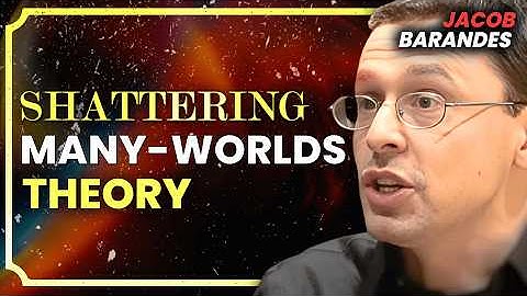 Harvard Scientist: "There is No Quantum Multiverse" | Jacob Barandes [Part 3]