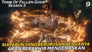 MESKI TERLUKA PARAH, RATUSAN PRAKTISI BERAKHIR DITANGAN CHEN NAN- TOMB OF FALLEN GODS SEASON 3 EPS 9