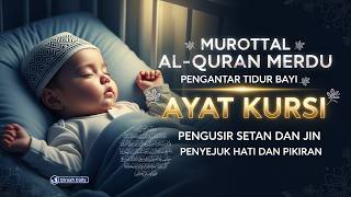 Download lagu MUROTTAL AYAT KURSI PENGANTAR TIDUR | AL-QURAN PENGUSIR SETAN DAN JIN, PELINDUNG DIRI | QIROAH DAILY