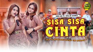 SISA SISA CINTA - KALIA SISKA FEAT. SKA 86 | KENTRUNG