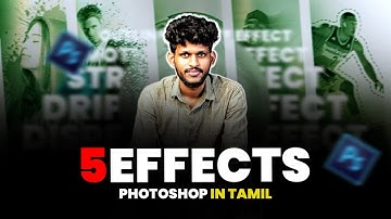 5 MASSIVE Photoshop Effects Every Designer Must Know | Tamil Tutorial
