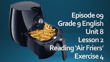 09 Grade 9 English Unit 8 Lesson 2 "Air Friers" Exercise 4 Part 1