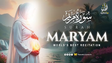 Surah Maryam سورة مريم | Beautiful Voice Soothing Quran Will Touch Your Heart | Peaceful Quran TV