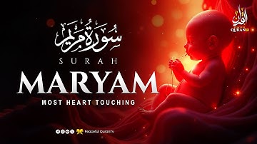 Surah Maryam سورة مريم | Beautiful Voice Soothing Quran Will Touch Your Heart | Peaceful Quran TV