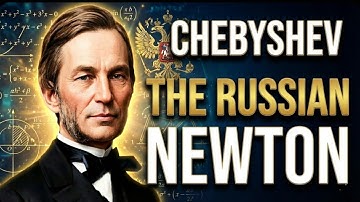 The "Russian Newton": Who was Pafnuty Lvovich Chebyshev?