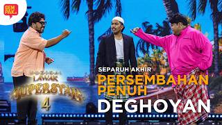 [PERSEMBAHAN PENUH] DEGHOYAN - SEPARUH AKHIR (PUSINGAN 1)  | MUZIKAL LAWAK SUPERSTAR 4