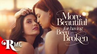 More Beautiful for Having Been Broken (Directors Cut) | Full Romance Movie | Romantic Drama | RMC