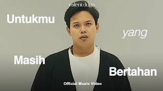 Valent Duga - Untukmu yang Masih Bertahan