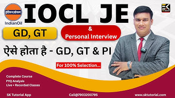 IOCL में GD GT PI ऐसे होता है! | 100% Selection Tips & Real Guidance | SK Tutorial | Er. Saurabh Sir