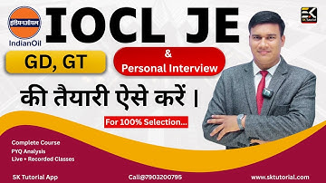 IOCL GT GD PI 2025 Explained | Final Selection Strategy & Real Process | Saurabh Sir | SK Tutorial