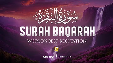 Surah Baqarah Full سورة البقره | Ultimate Relaxing Most Beautiful Heart Calming Quran | Zikrullah TV