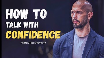 How to Talk with Confidence – Powerful Motivational Speech by Andrew Tate