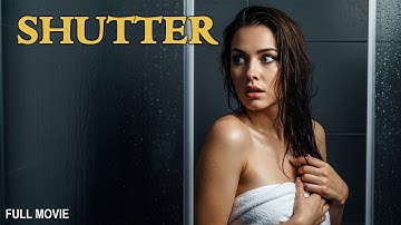 Shutter | His Camera Will Capture Your Soul... Forever | Full Horror Thriller Movie