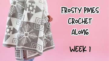 Frosty Pines Throw Crochet Along | CAL Week 1