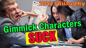 Thumbnail of Gimmick Characters Suck - RPG Philosophy