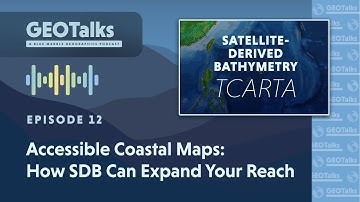 Satellite-Derived Bathymetry: Making Waves in GIS | GEOTalks Podcast Ep. 12