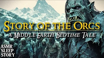 History of the Orcs : LOTR Bedtime Story | Middle Earth ASMR with Ambience