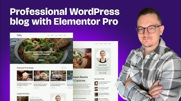 How to create a professional WordPress Blog with Elementor Pro
