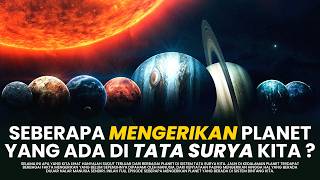 SEBERAPA MENGERIKAN SEMUA PLANET YANG BERADA DI TATA SURYA KITA ?