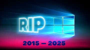 RIP Windows 10: Success or Failure? (2015 — 2025)