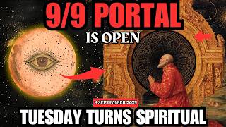 9/9 PORTAL IS OPEN — Sep 9 — A Spiritual Gateway to Your Next Chapter