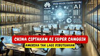 CHINA CIPTAKAN AI SUPER CANGGIH! AMERIKA TAK LAGI DIBUTUHKAN?