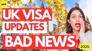 [BAD NEWS] UK Immigration & Visa Changes 2025