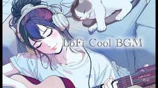 LoFi Cool & Chill & Jazz Mix Song/BGM for work🌿Good Sleep Introduction Song