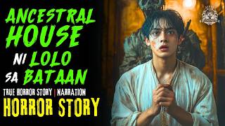 ANCESTRAL HOUSE NI LOLO SA BATAAN | Horror Story Tagalog | Horror Stories