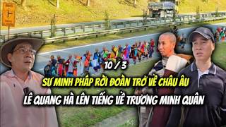 Lê Quang Hà Lên Tiếng về Mối Quan Hệ với Trương Minh Quân...Sư Minh Pháp rời Đoàn