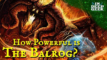 How powerful was the Balrog?