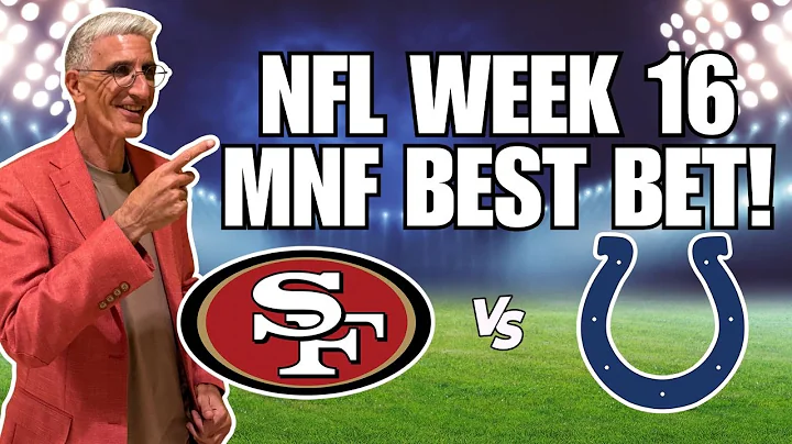 MONDAY NIGHT FOOTBALL! | 49ers vs Colts Predictions | NFL Week 16 Best Bets