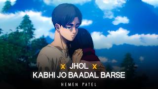 JHOL x KABHI JO BAADAL BARSE (Ft. Let Me Down Slowly) | Ultimate Mashup | Hemen Patel