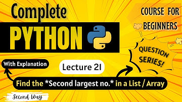 *Find the Second Largest Number in a List / Array* | Python Full course for Beginners | Lecture 21